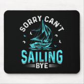 Sorry Can't, Sailing Bye  マウスパッド (正面)