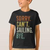 Sorry Can't Sailing Bye  Tシャツ (正面)