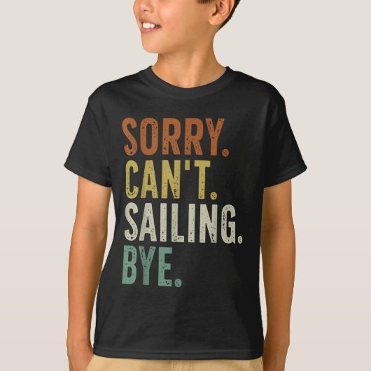 Sorry Can't Sailing Bye  Tシャツ (正面)