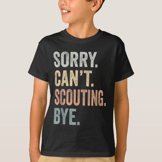 Sorry Can't Scouting Bye Funny Scouting Lovers Tシャツ (正面)