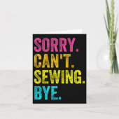 Sorry Can't Sewing Bye Teacher Student Funny Sewin カード (正面)