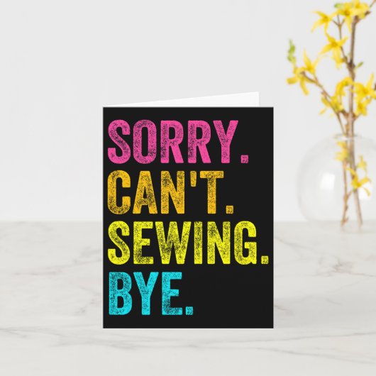 Sorry Can't Sewing Bye Teacher Student Funny Sewin カード (黄色い花)