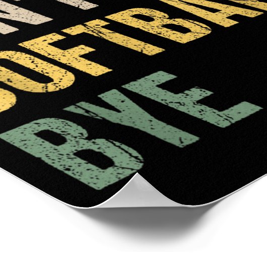 Sorry Can't Softball Bye  ポスター (角)