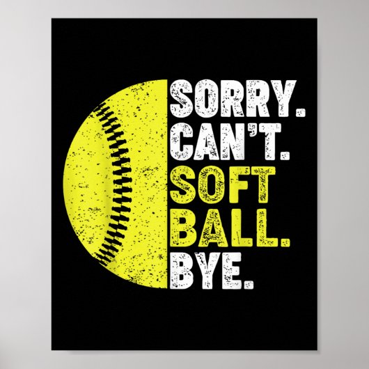 Sorry Can't Softball Bye Adult Humor Saying Girls  ポスター (正面)