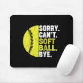 Sorry Can't Softball Bye Adult Humor Saying Girls  マウスパッド (マウス)