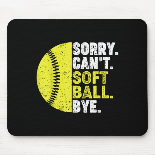 Sorry Can't Softball Bye Adult Humor Saying Girls  マウスパッド (正面)