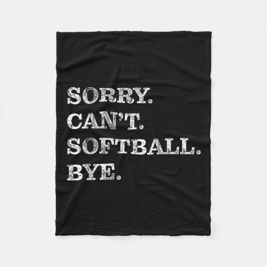Sorry Can't Softball Bye - Funny  フリースブランケット (正面)