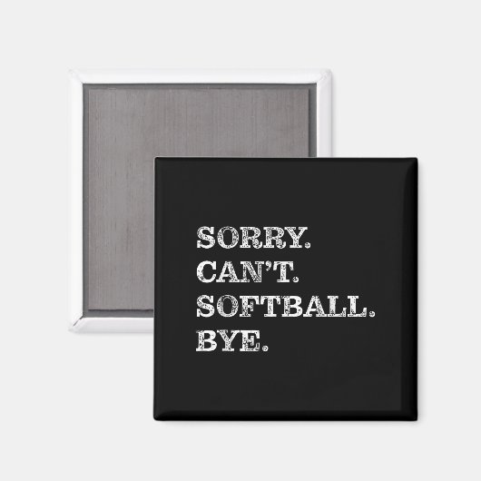 Sorry Can't Softball Bye - Funny  マグネット (正面/裏面)