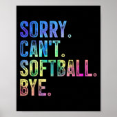 Sorry Can't Softball Bye Funny Softball Lover  ポスター (正面)