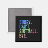 Sorry Can't Softball Bye Funny Softball Lover  マグネット (正面/裏面)
