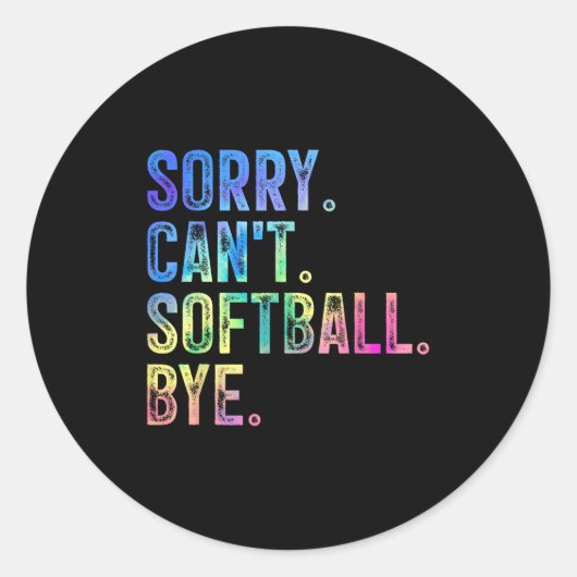 Sorry Can't Softball Bye Funny Softball Lover ラウンドシール (正面)