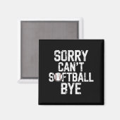 Sorry Can't Softball Bye Softball Player Girls  マグネット (正面/裏面)