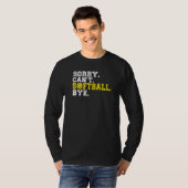 Sorry cant Softball bye Softball   Tシャツ (正面フル)