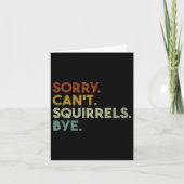 Sorry Can't Squirrels Bye Funny Squirrels  カード (正面)