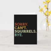 Sorry Can't Squirrels Bye Funny Squirrels  カード (黄色い花)