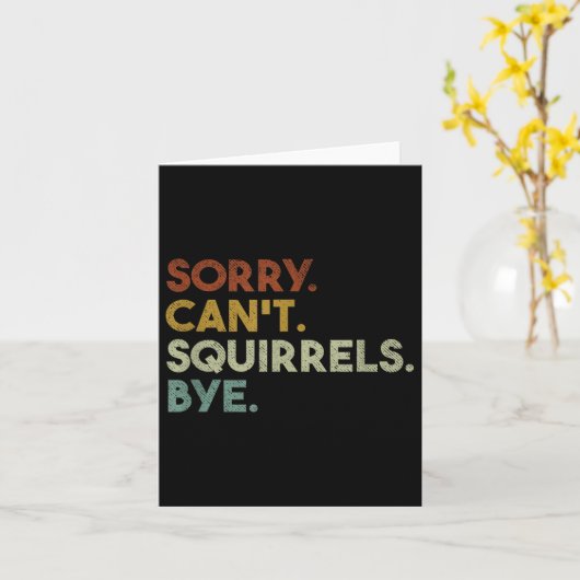 Sorry Can't Squirrels Bye Funny Squirrels  カード (黄色い花)