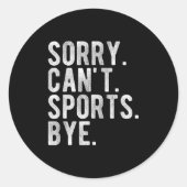 Sorry Can't Srts Bye  ラウンドシール (正面)