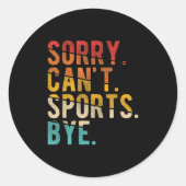 Sorry Can't Srts Bye  ラウンドシール (正面)
