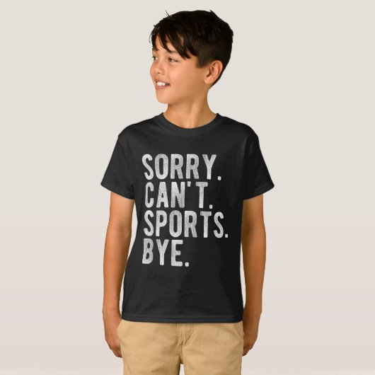 Sorry Can't Srts Bye  Tシャツ (正面フル)