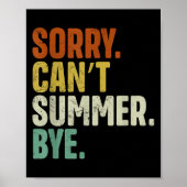 Sorry Can't Summer Bye Funny Design  ポスター (正面)