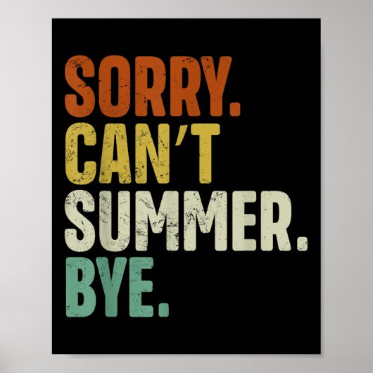 Sorry Can't Summer Bye Funny Design  ポスター (正面)
