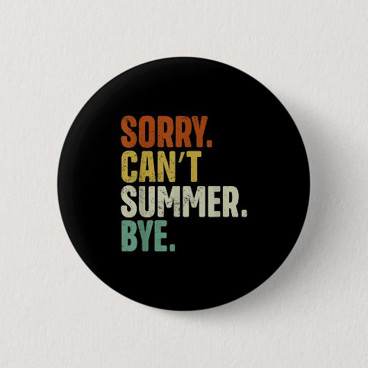 Sorry Can't Summer Bye Funny Design  缶バッジ (正面)