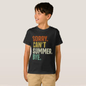 Sorry Can't Summer Bye Funny Design  Tシャツ (正面フル)