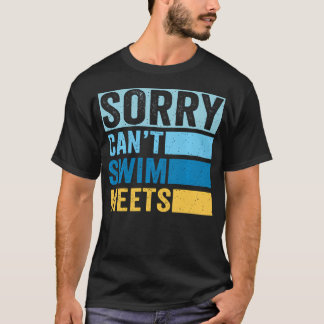 Sorry Can't Swim Meets Funny Retro Swimming Tシャツ
