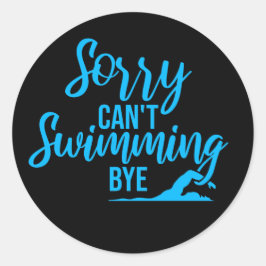 Sorry Can't Swimming Bye Funny Excuse Quote ラウンドシール