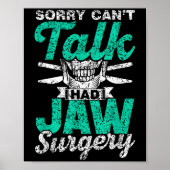Sorry Can't Talk Had Jaw Surgery Surgeries Jaw Sur ポスター (正面)