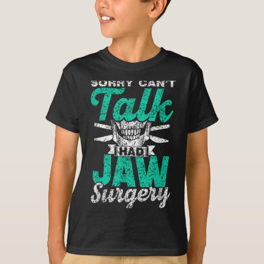 Sorry Can't Talk Had Jaw Surgery Surgeries Jaw Sur Tシャツ (正面)