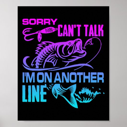 Sorry Can't Talk I'm On Another Line Funny Fishing ポスター (正面)