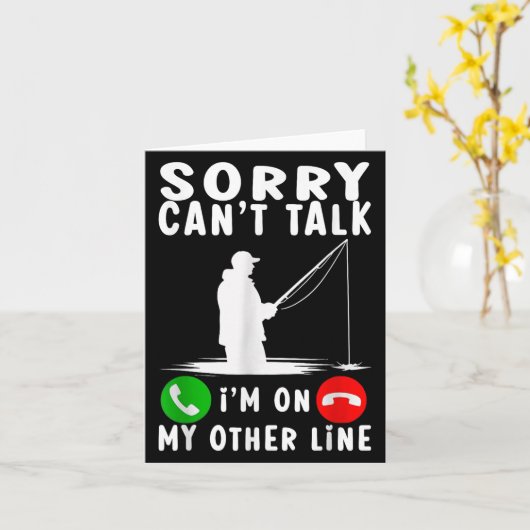 Sorry Can't Talk I'm On My Other Line Fishing  カード (黄色い花)