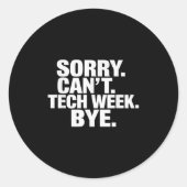 Sorry Can't Tech Week Bye  ラウンドシール (正面)