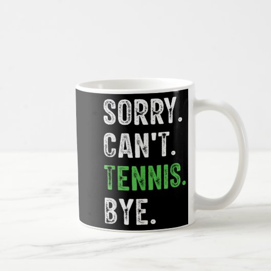 Sorry Can't Tennis Bye コーヒーマグカップ (右)