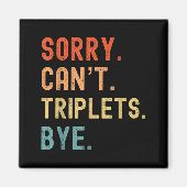 Sorry Cant Triplets Bye Busy Tired Parents Toddler マグネット (正面)