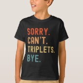 Sorry Cant Triplets Bye Busy Tired Parents Toddler Tシャツ (正面)