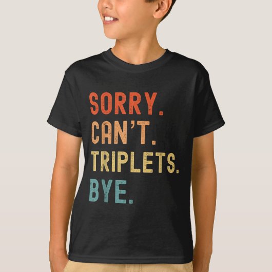 Sorry Cant Triplets Bye Busy Tired Parents Toddler Tシャツ (正面)