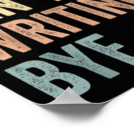 Sorry Can't Writing Bye Funny Writing Lovers  ポスター (角)