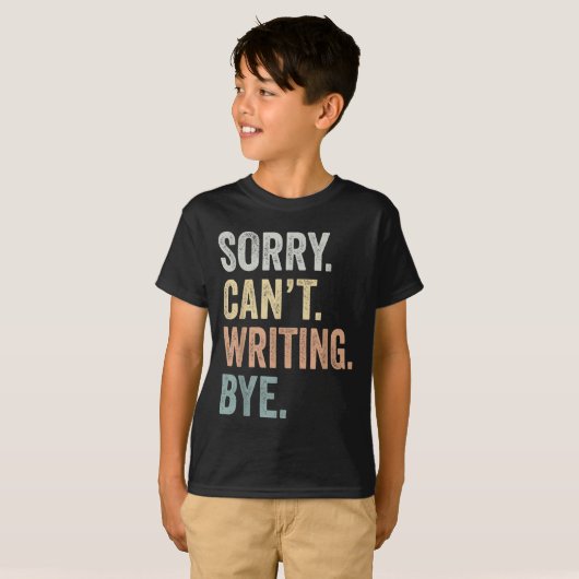Sorry Can't Writing Bye Funny Writing Lovers  Tシャツ (正面フル)