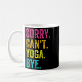 Sorry Can't Yoga Bye Teacher Student Funny Yoga Re コーヒーマグカップ (左)