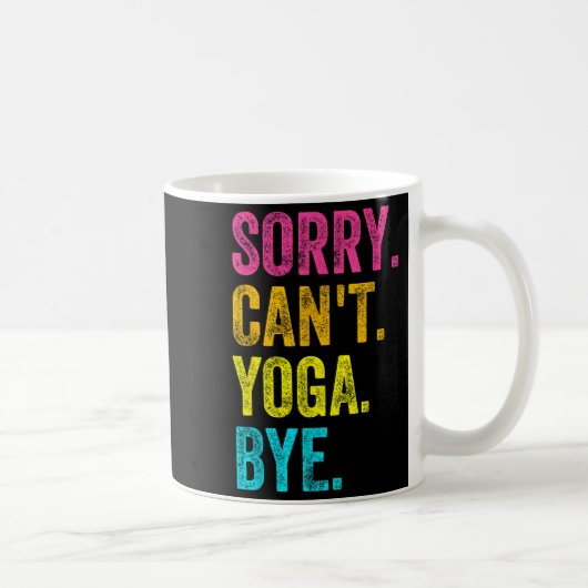 Sorry Can't Yoga Bye Teacher Student Funny Yoga Re コーヒーマグカップ (右)