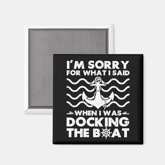 Sorry Dock the Boat Funny Boat Captain Sailing マグネット (正面/裏面)