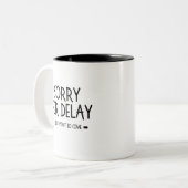 Sorry for Delay I Didn't Want to Come, funny quote ツートーンマグカップ (正面左)