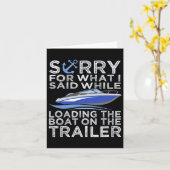 Sorry For What I Said Loading The Boat Trailer Shi カード (黄色い花)