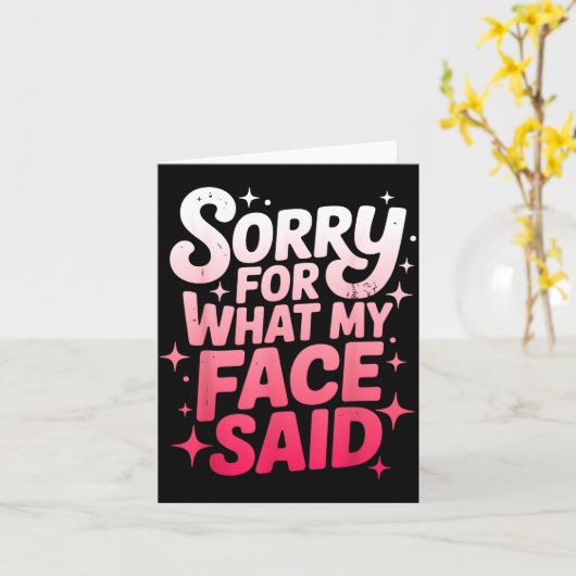 Sorry For What My Face Said Funny Sarcastic Minima カード (黄色い花)