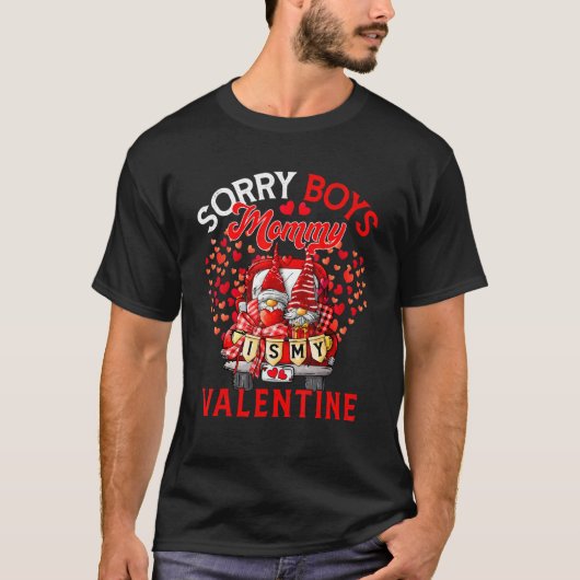 Sorry Funny Boys Mommy Is My Valentine Gnomes On P Tシャツ (正面)
