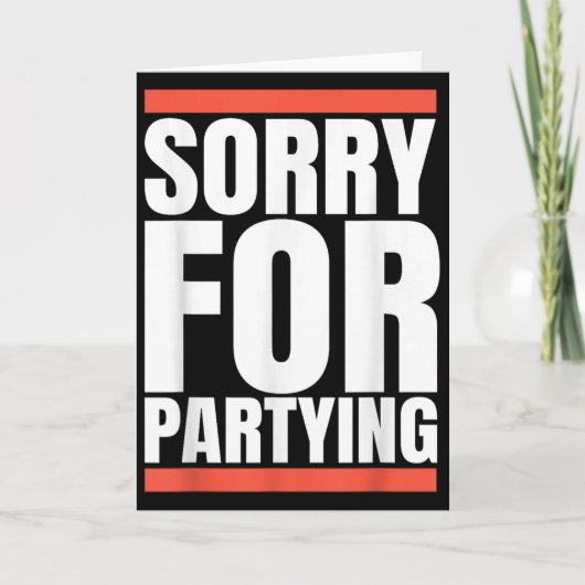 Sorry Funny For Partying Present, Valentines Day  カード (正面)