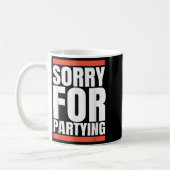 Sorry Funny For Partying Present, Valentines Day  コーヒーマグカップ (左)