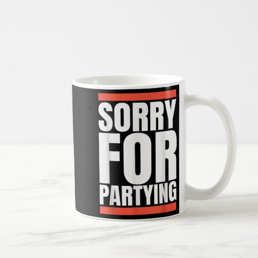 Sorry Funny For Partying Present, Valentines Day  コーヒーマグカップ (右)
